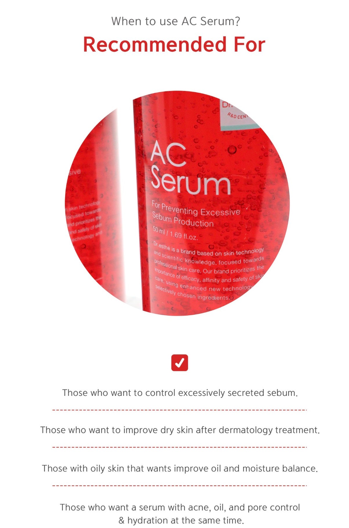An informational graphic on a white background with the heading 'When to use AC Serum? Recommended For' and a circular close-up of a red AC Serum bottle. Below, text lists skin types and conditions the serum is recommended for, including excess sebum, dry skin after treatment, oily skin, and acne, oil, and pore control.